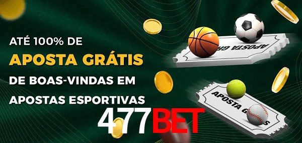 477bet Ate 100% de Aposta Gratis